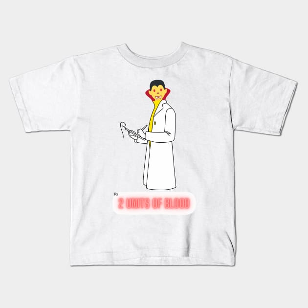 Doctor Dracula prescribing 2 units of blood Kids T-Shirt by Mayank